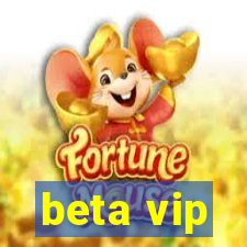 beta vip